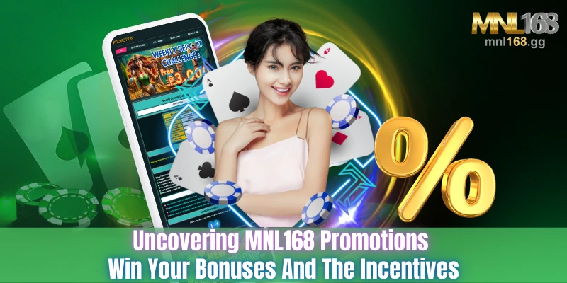Uncovering MNL168 Promotion - Win Your Bonuses And The Incentives