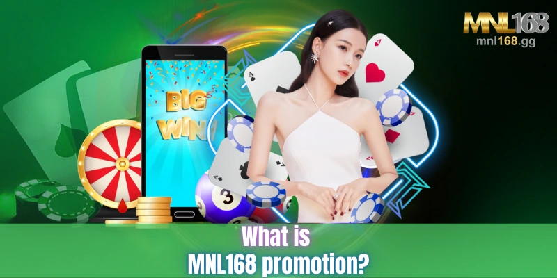 What is MNL168 promotion
