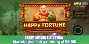 Happy Fortune Slot Review – Maximize Your Luck And Win Big At MNL168