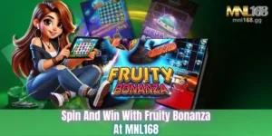 Spin And Win With Fruity Bonanza At MNL168